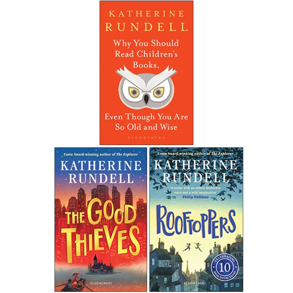 Katherine Rundell Collection 3 Books Set (Why You Should Read Childrens Books, The Good Thieves,Rooftoppers)