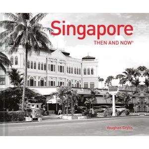 Singapore Then and Now
