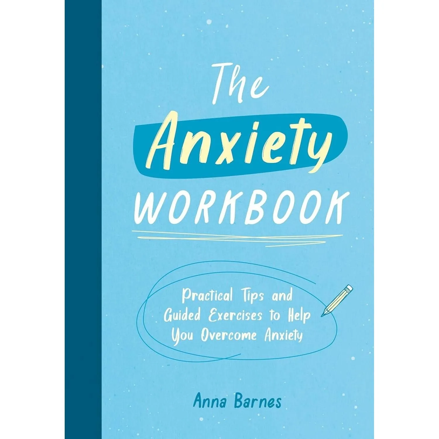 Ten Times Calmer, The Anxiety Workbook 2 Books Collection Set by Dr Kirren Schnack & Anna Barnes  2 Books Collection Set
