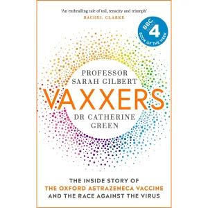 Vaxxers: The Inside Story of the Oxford AstraZeneca Vaccine and the Race Against the Virus
